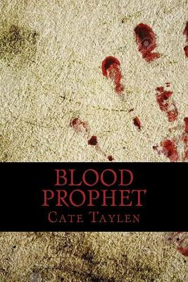 Blood Prophet by Cate Taylen