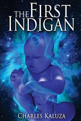 The First Indigan by Charles L Kaluza