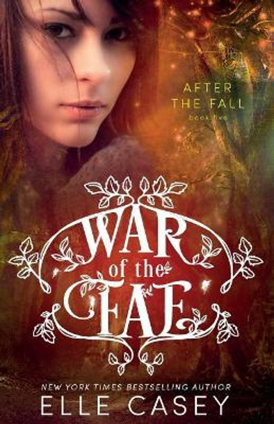 War of the Fae (Book 5, After the Fall) Elle Casey 9781939455925