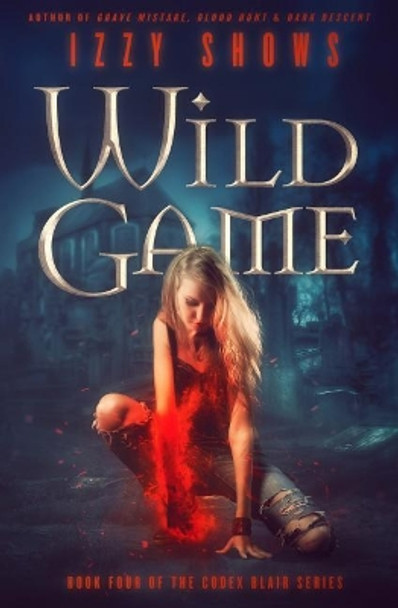 Wild Game Izzy Shows 9781545565520