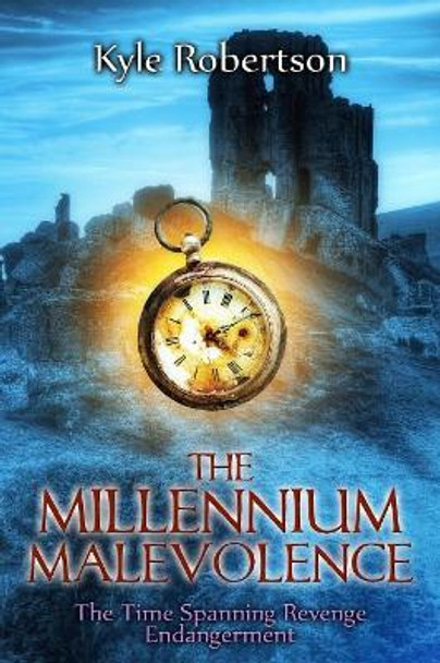 The Millennium Malevolence by Kyle R Robertson