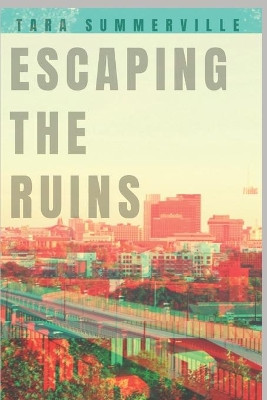 Escaping the Ruins by Danette Stone
