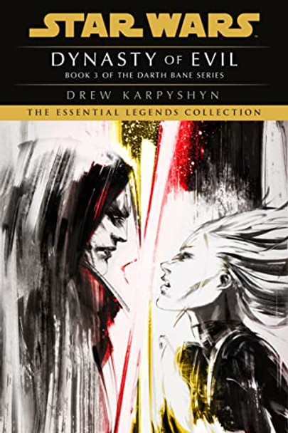 Dynasty of Evil: Star Wars Legends (Darth Bane): A Novel of the Old Republic Drew Karpyshyn 9780593497043