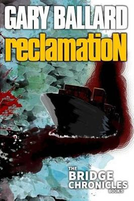 Reclamation by Gary Ballard