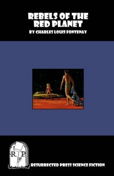Rebels of the Red Planet Charles Louis Fontenay 9781935774433