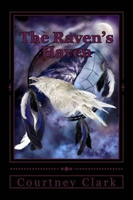 The Raven's Haven by Courtney Allegra Clark