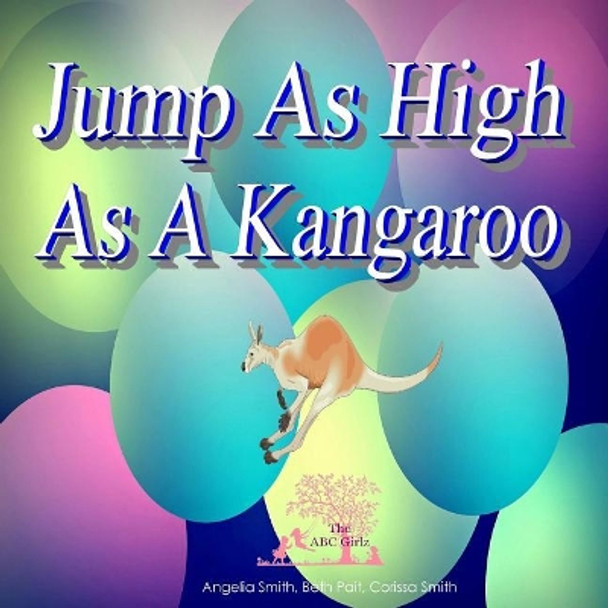 Jump As High As A Kangaroo Beth Pait 9781532895036