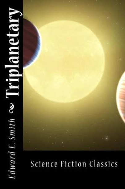 Triplanetary Edward E Smith 9781499508420
