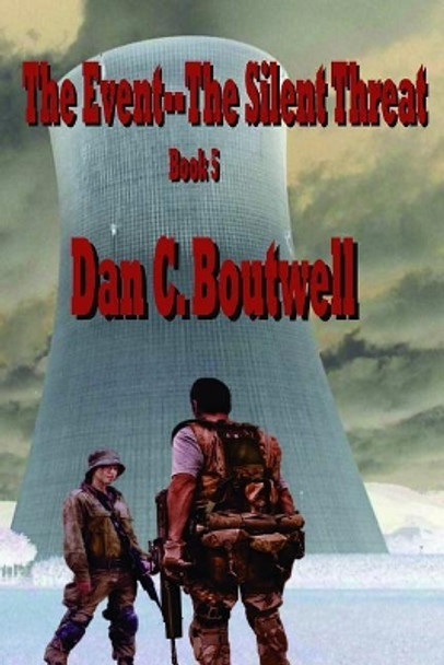 The Event--The Silent Threat Dan C Boutwell 9781544707143