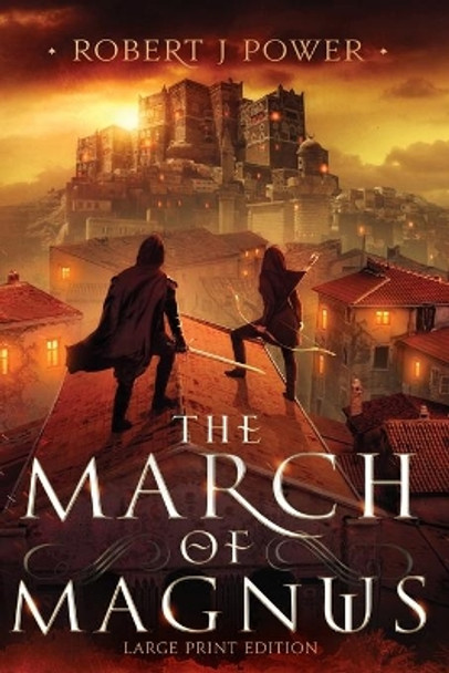 The March of Magnus: Book Two of the Spark City Cycle (Large Print) Robert J Power 9781838276539