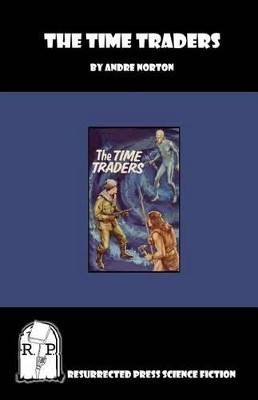 The Time Traders Andre Norton 9781935774563
