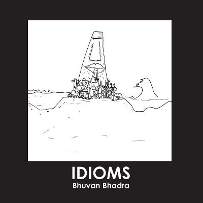 Idioms Bhuvan M Bhadra 9781947589131
