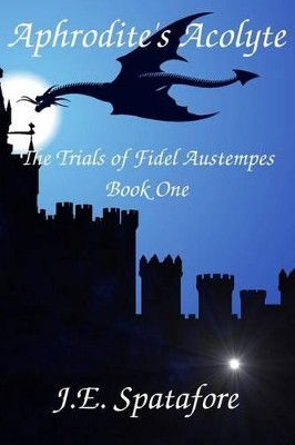 Aphrodite's Acolyte by J E Spatafore