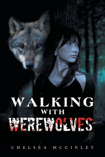 Walking with Werewolves by Chelsea McGinley