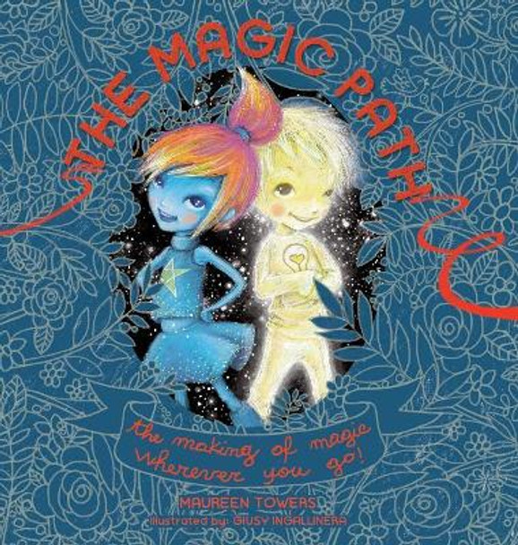 The Magic Path: The Making of Magic Wherever you Go! Maureen Towers 9781773704036