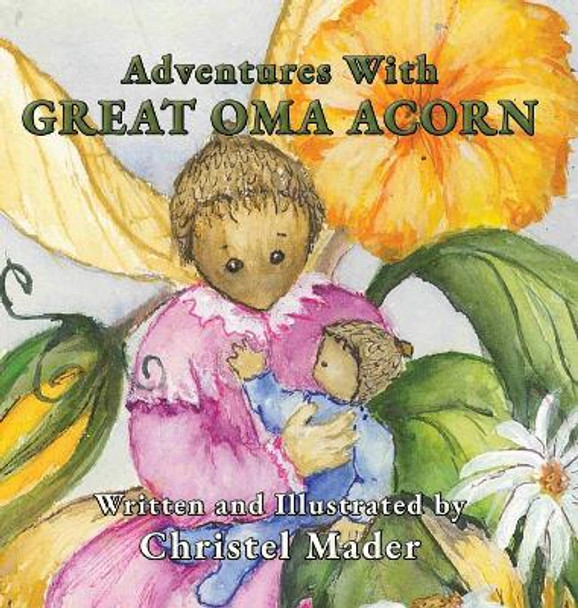 Adventures With Great Oma Acorn Christel Mader 9781773709789