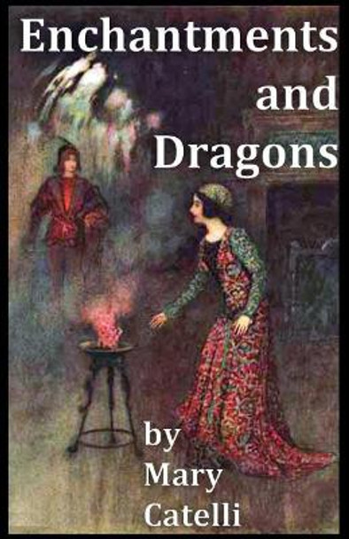 Enchantments And Dragons Mary Catelli 9781942564485