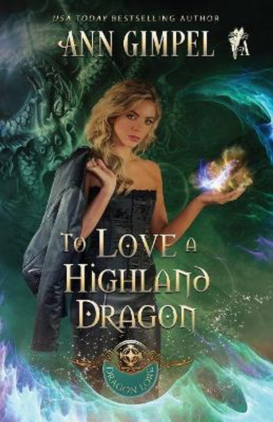 To Love a Highland Dragon: Highland Fantasy Romance Ann Gimpel 9781948871143