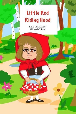 Little Red Riding Hood by Michael C Paul