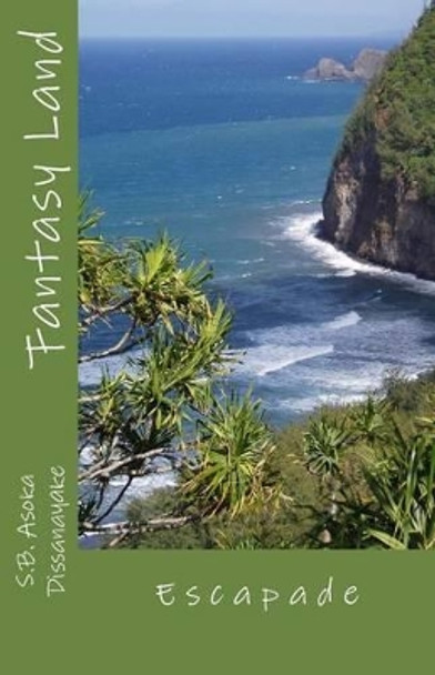 Fantasy Land by S B Asoka Dissanayake, Dr