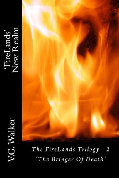 'firelands' New Realm: 'the Bringer of Death' V G Walker 9781544793313