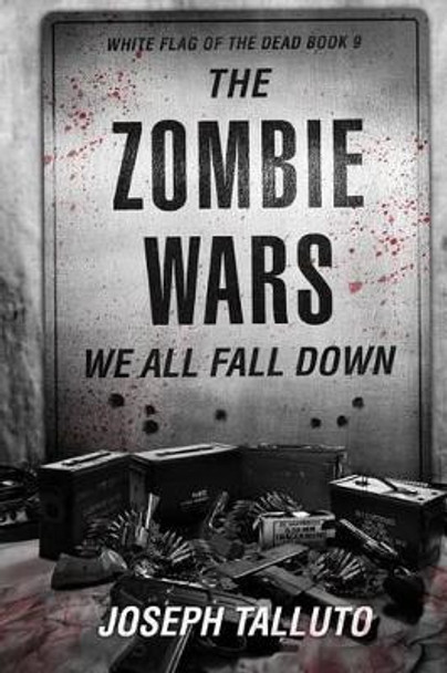 The Zombie Wars: We All Fall Down Joseph Talluto 9781925342796