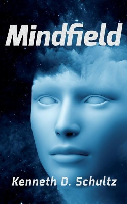 Mindfield by Kenneth D Schultz