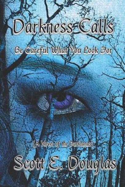 Darkness Calls by Scott E Douglas
