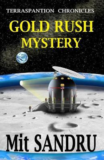 Gold Rush Mystery by Dumitru Sandru