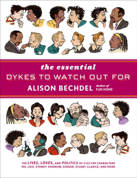 The Essential Dykes to Watch Out for Alison Bechdel 9780618968800 The Essential Dykes to Watch Out for Alison Bechdel 9780618968800