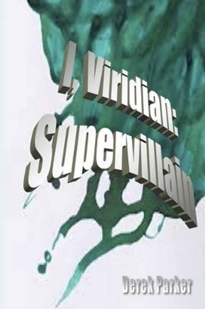 I, Viridian by Derek Parker