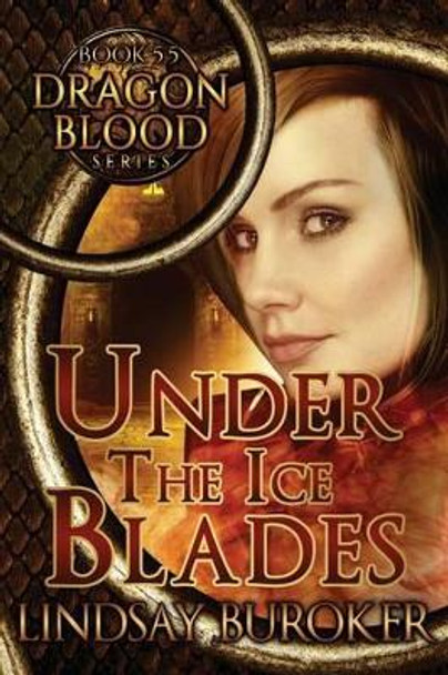 Under the Ice Blades (Dragon Blood, Book 5.5) by Lindsay A Buroker