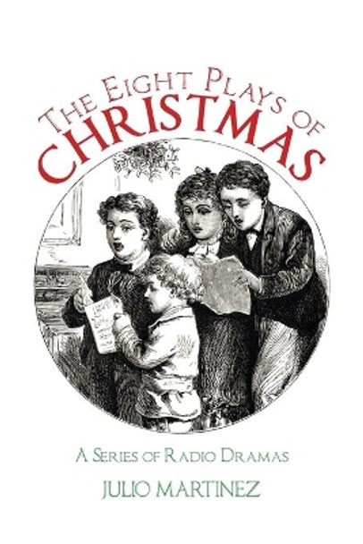 The Eight Plays of Christmas by Julio Martinez