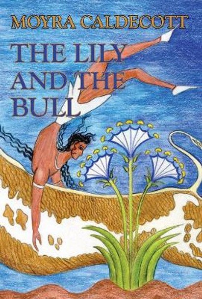 The Lily and the Bull Moyra Caldecott 9781843193708