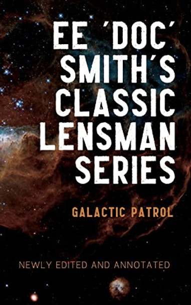 Galactic Patrol: Annotated Edition Edward Elmer 'Doc' Smith 9780645371208