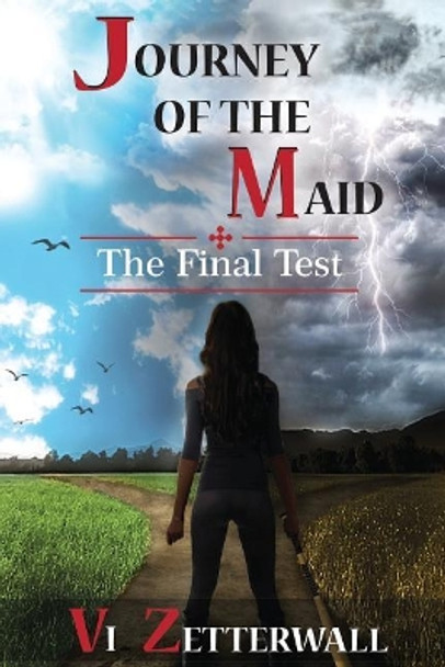 Journey of the Maid: The Final Test VI Zetterwall 9781544851839