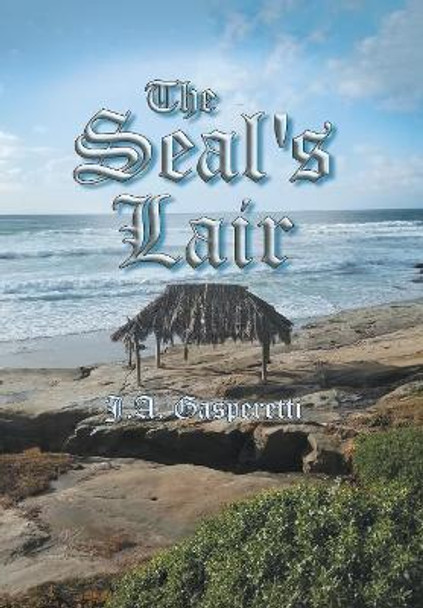 The Seal's Lair J a Gasperetti 9781728303215