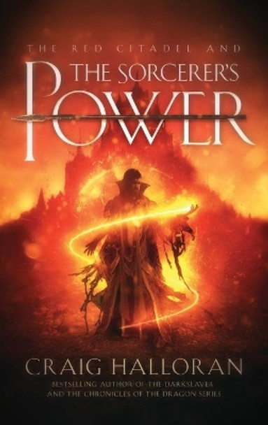 The Red Citadel and the Sorcerer's Power Craig Halloran 9781946218506