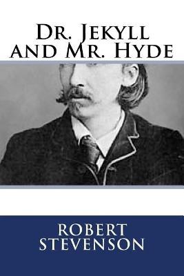 Dr. Jekyll and Mr. Hyde Robert Louis Stevenson 9781727593501