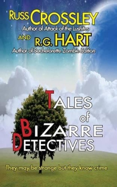 Tales of Bizarre Detectives by Russ Crossley