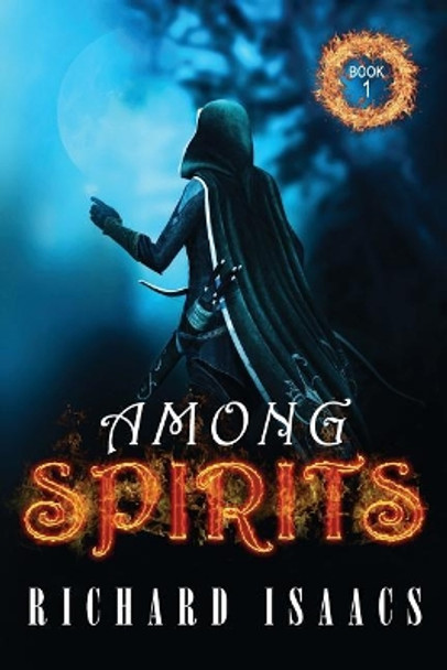 Among Spirits Richard Isaacs 9781544902982