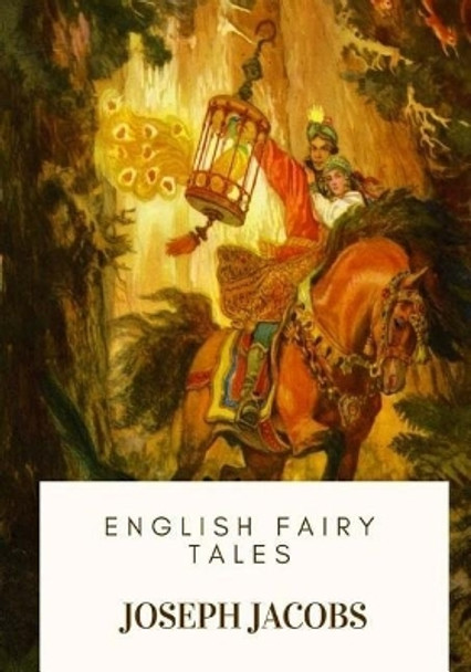English Fairy Tales Joseph Jacobs 9781717476876