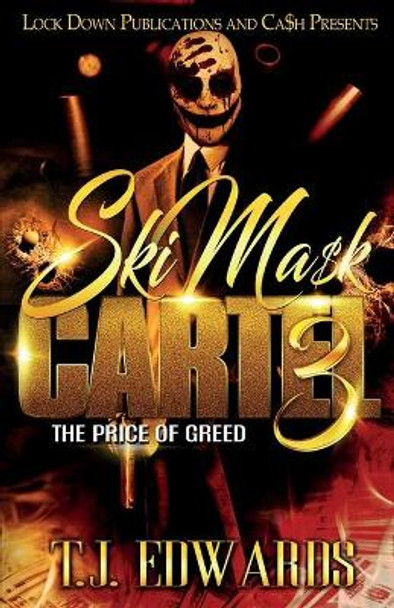 Ski Mask Cartel 3: The Price of Greed T J Edwards 9781948878760