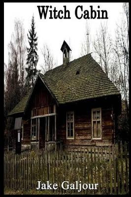 Witch Cabin by Jake Galjour