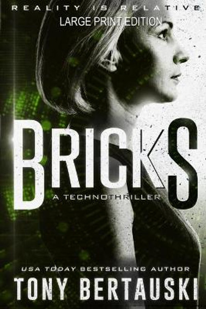 Bricks (Large Print Edition): A Technothriller Tony Bertauski 9781951432379