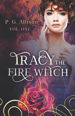 Tracy the Fire Witch by P G Allison