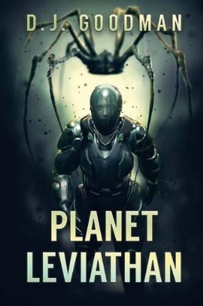 Planet Leviathan D J Goodman 9781925597011