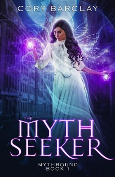The Myth Seeker by Cory Barclay