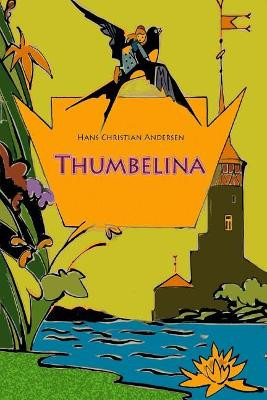 Thumbelina Hans Christian Andersen 9781727654424