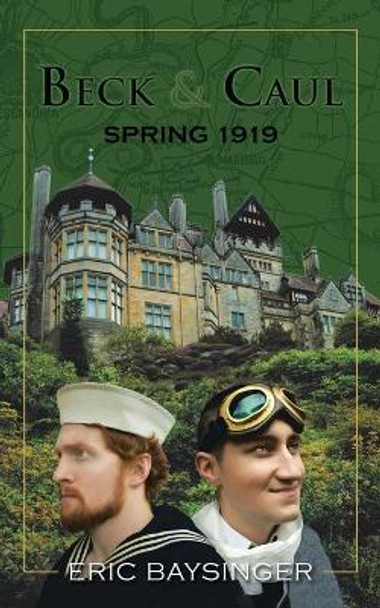 Beck & Caul: Spring 1919 Eric Baysinger 9781728323855